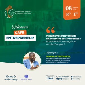La Chambre de Commerce et d'Industrie du Bénin (CCIBENIN) organise un : Webinaire CAFE ENTREPRENEUR 