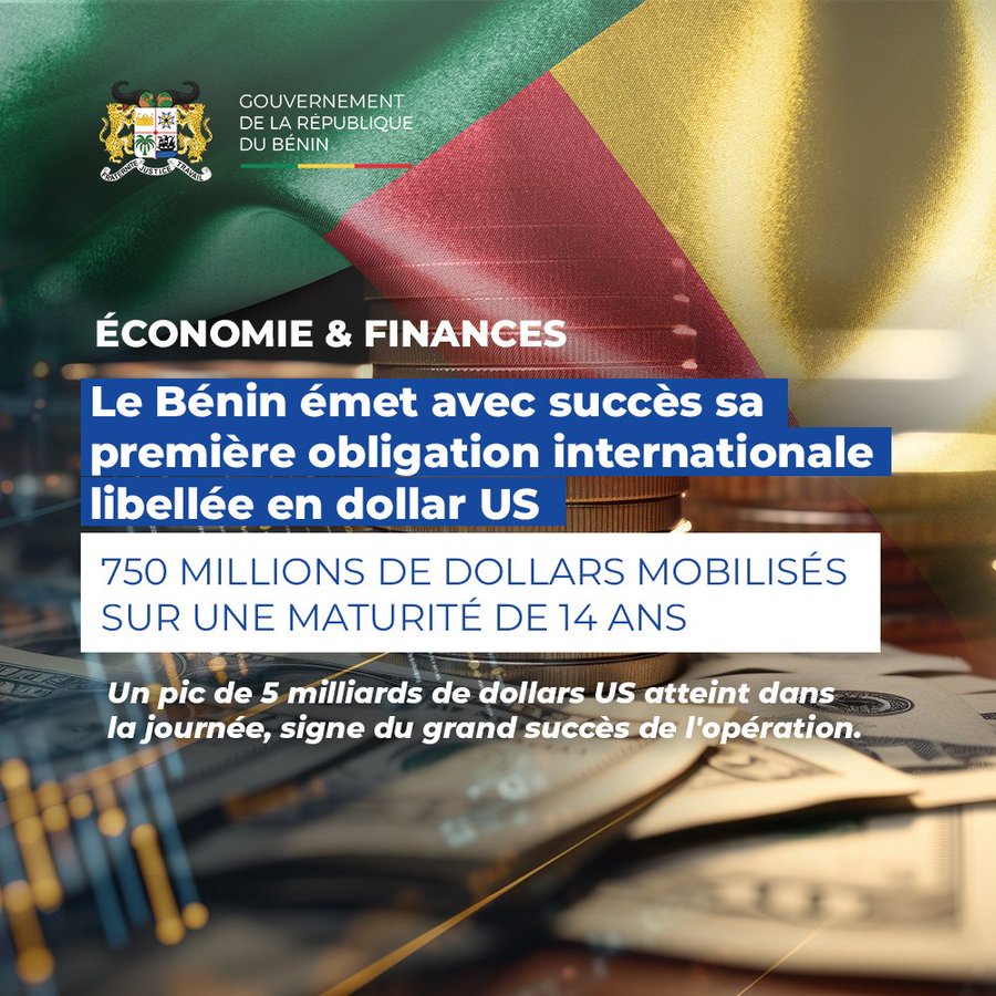 Remarquable succès du Benin sur le marché obligataire international en émettant pour la première fois de son histoire une obligation en dollar.