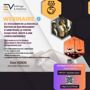 Le centre d’expertise et de valorisation des modes alternatifs de règlement des différends (C-EVAM) invite les professionnels du droit à participer à un webinaire gratuit sur l’arbitrage et la médiation,